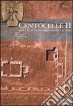 Centocelle II. Roma S.D.O. Le indagini archeologiche. Vol. 2 libro