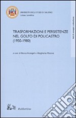 Trasformazioni e persistenze del golfo di Policastro (1950-1980) libro