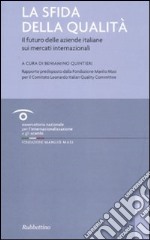 La sfida della qualità. Il futuro delle aziende italiane sui mercati internazionali libro