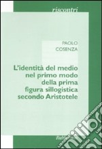 L'identità del medio nel primo modo della prima figura sillogistica secondo Aristotele