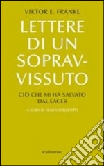 Lettere di un sopravvissuto. Ciò che mi ha salvato dal lager libro