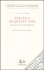 Politica di questi anni. Consensi e critiche. Dal gennaio 1954 al dicembre 1956