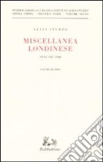 Miscellanea londinese (1937-1940). Vol. 4