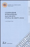 Cooperazione internazionale allo sviluppo e tutela dei diritti umani libro