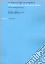 Quaderni del Centro Linguistico dell'università della Calabria. Vol. 2: Le lingue europee in prospettiva. Orientamenti, alternanze, produttività libro