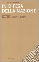 In difesa della nazione. Riflessioni sulla democrazia in Europa libro