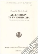 Alle origini di un'amicizia. Italia-Cecoslovacchia 1918-1922 libro