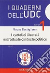 I cattolici liberali nell'attuale contesto politico libro