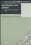 Amministrare con i cittadini. Viaggio tra le pratiche di partecipazione di Italia libro di Bobbio L. (cur.)