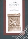 L'Arte di Asclepio. Medicina e malattie in età antica libro