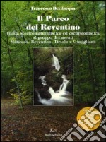 Parco del Reventino. Guida storico-naturalistica ed escursionistica al gruppo dei monti Mancuso, Reventino, Tiriolo e Gimigliano libro