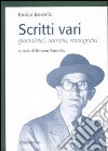 Scritti vari. Giornalistici, narrativi, storiografici libro