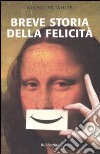 Breve storia della felicità libro