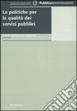 Le politiche per la qualità dei servizi pubblici libro