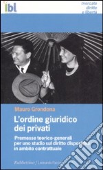 L'ordine giuridico dei privati. Premesse teorico-generali per uno studio sul diritto dispositivo in ambito contrattuale