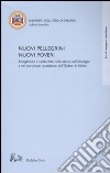 Nuovi pellegrini. Nuovi poveri. Accoglienza e solidarietà nella storia, nell'ideologia e nel servitium quotidiano dell'Ordine di Malta libro