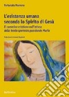 L'esistenza umana secondo lo spirito di Gesù. Il cammino cristiano nell'attesa della beata speranza guardando Maria libro