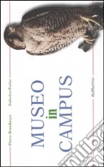 Museo in campus. Studi, ricerche, disegni e progetto per un museo di Storia Naturale all'Università della Calabria. Ediz. illustrata