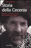 Storia della Cecenia. Memoria, tradizioni e cultura di un popolo del caucaso libro