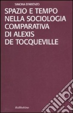 Spazio e tempo nella sociologia comparativa di Alexis De Tocqueville