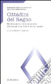 Cittadini del regno. Mediterraneo e interculturalità: chance per una fraternità tra i popoli. Atti del Convegno (Catanzaro, 26-27 marzo 2007) libro