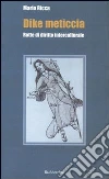 Dike meticcia. Rotte di diritto interculturale libro di Ricca Mario
