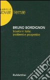 Scuola in Italia: problemi e prospettive libro di Bordignon Bruno