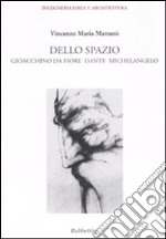 Dello spazio. Gioacchino da Fiore, Dante, Michelangelo