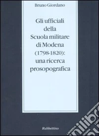 Gli ufficiali della scuola militare di Modena (1798-1820): una ricerca prosopografica
