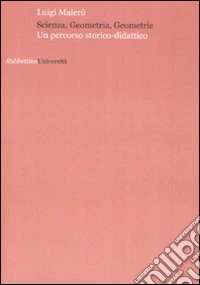 Scienza, geometria, geometrie. Un percorso storico-didattico