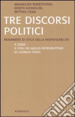 Tre discorsi politici. Frammenti di etica della responsabilità libro