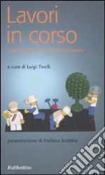 Lavori in corso. Una bussola per il mondo del lavoro libro