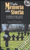 Dalla memoria alla storia. Esperienze educative e questioni teoriche. Con DVD libro