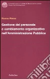 Gestione del personale e cambiamento organizzativo nell'amministrazione pubblica libro di Reina Rocco