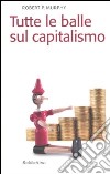 Tutte le balle sul capitalismo libro