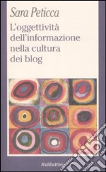 L'Oggettività dell'informazione nella cultura dei blog libro