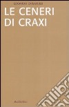 Le ceneri di Craxi libro