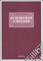 Da burocrate a manager. La programmazione strategica in Italia: passato, presente e futuro libro