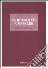Da burocrate a manager. La programmazione strategica in Italia: passato, presente e futuro libro di Archibugi Franco