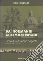 Dai normanni ai democristiani. Storia di un gruppo dirigente (Paternò 1943-1993)