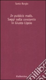 «In publicis malis». Saggi sulla «constantia» in Giusto Lipsio libro