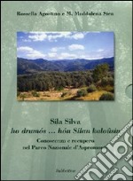 Sila Silva ho drumós... hón Sílan kaloûsin. Conoscenza e recupero nel Parco nazionale d'Aspromonte