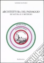 Architettura del paesaggio di natura e d'artificio libro