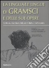 La lingua/le lingue di Gramsci e delle sue opere. Scrittura, riscritture, letture in Italia e nel mondo. Atti del convegno (Sassari, 24-26 ottobre 2007) libro