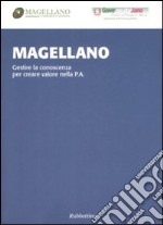 Magellano. Gestire la conoscenza per creare valore nella p.a. libro