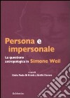 Persona e impersonale. La questione antropologica in Simone Weil libro