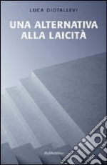 Una alternativa alla laicità libro