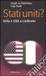 Stati Uniti? Italia e USA a confronto libro