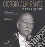 Giorgio Almirante oltre la politica