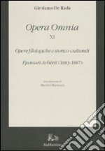 Opera omnia. Vol. 11: Opere filologiche e storico-culturali. Fjamuri Arbërit (1883-1887) libro